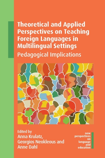 Theoretical and Applied Perspectives on Teaching Foreign Languages in Multilingual Settings : Pedagogical Implications, Paperback / softback Book