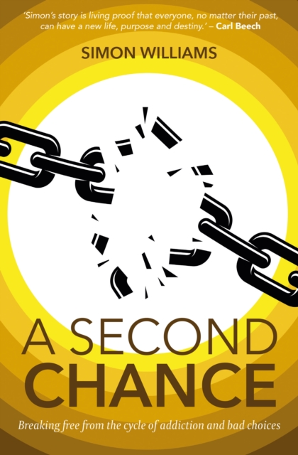 A Second Chance : Breaking Free from the Cycle of Addiction and Bad Choices, EPUB eBook