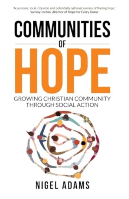 Communities of Hope : Growing Christian community through social action, Paperback / softback Book