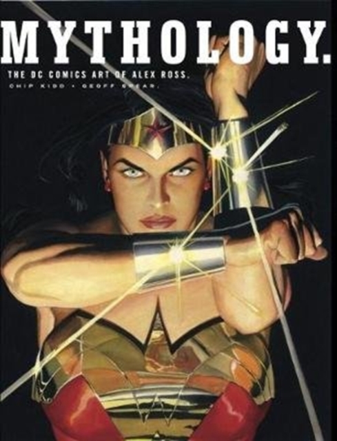Mythology: The DC Comics Art of Alex Ross, Hardback Book