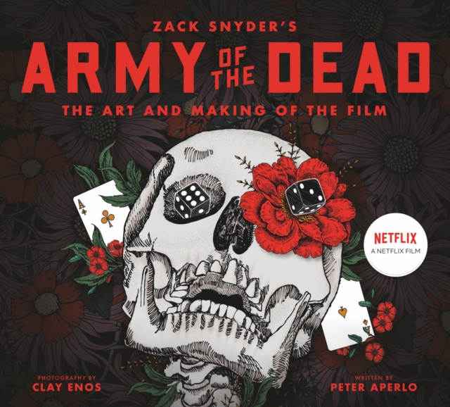 Army of the Dead: A Film by Zack Snyder: The Making of the Film, Hardback Book