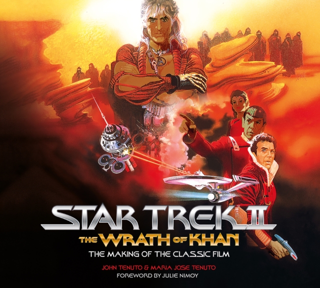 Star Trek II: The Wrath of Khan - The Making of the Classic Film, Hardback Book