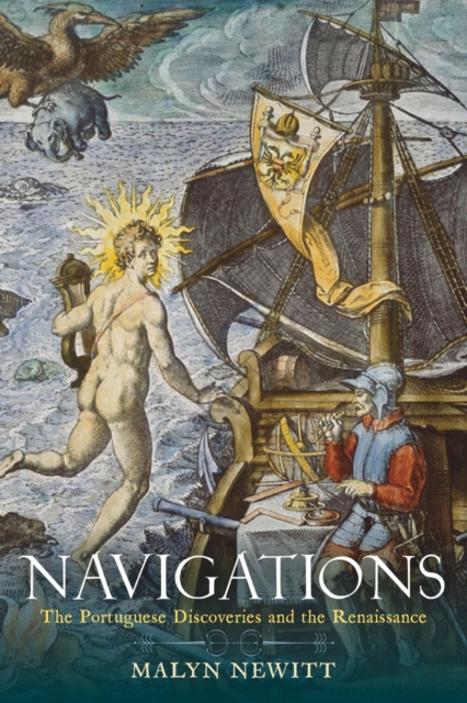 Navigations : The Portuguese Discoveries and the Renaissance, Hardback Book