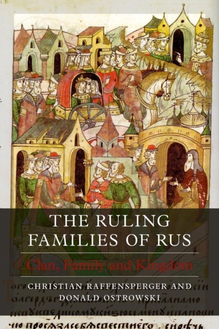 The Ruling Families of Rus : Clan, Family and Kingdom, Hardback Book