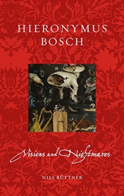 Hieronymus Bosch : Visions and Nightmares, Paperback / softback Book