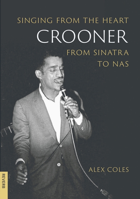 Crooner : Singing from the Heart from Sinatra to Nas, EPUB eBook