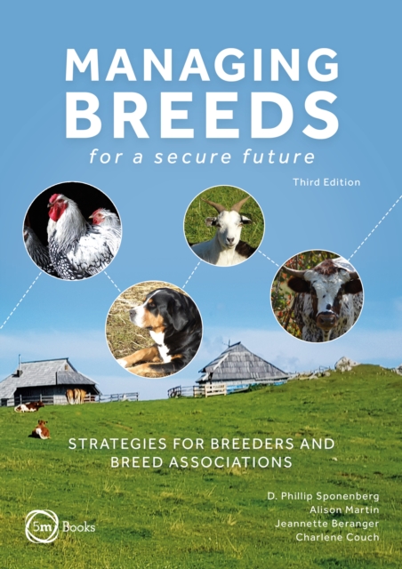 Managing Breeds for a Secure Future 3rd Edition: Strategies for Breeders and Breed Associations, Hardback Book