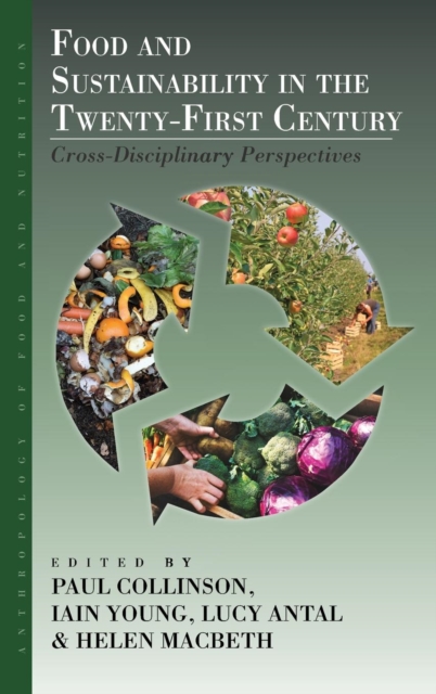 Food and Sustainability in the Twenty-First Century : Cross-Disciplinary Perspectives, Hardback Book