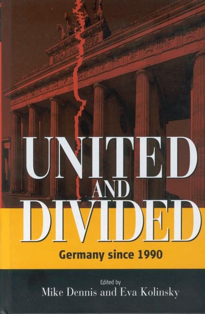 United and Divided : Germany since 1990, PDF eBook