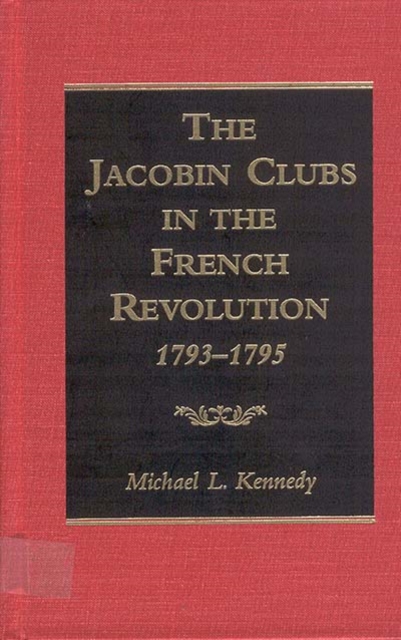 The Jacobin Clubs in the French Revolution, 1793-1795, PDF eBook