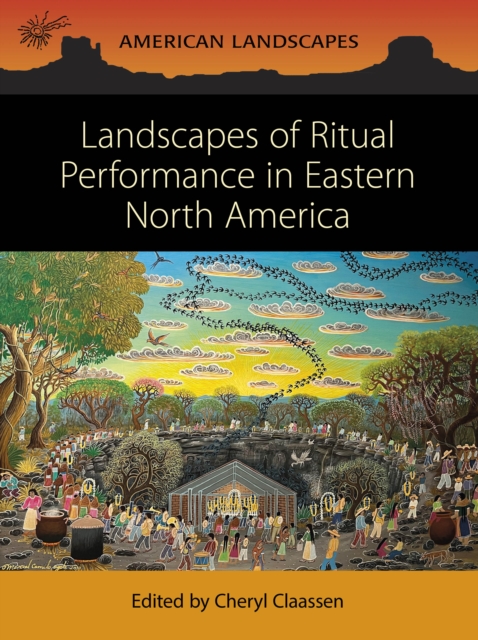 Landscapes of Ritual Performance in Eastern North America, EPUB eBook