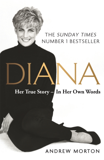 Diana: Her True Story - In Her Own Words : The Sunday Times Number-One Bestseller, Paperback / softback Book