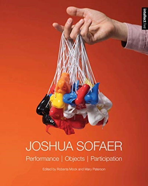 Joshua Sofaer : Performance | Objects | Participation, Hardback Book