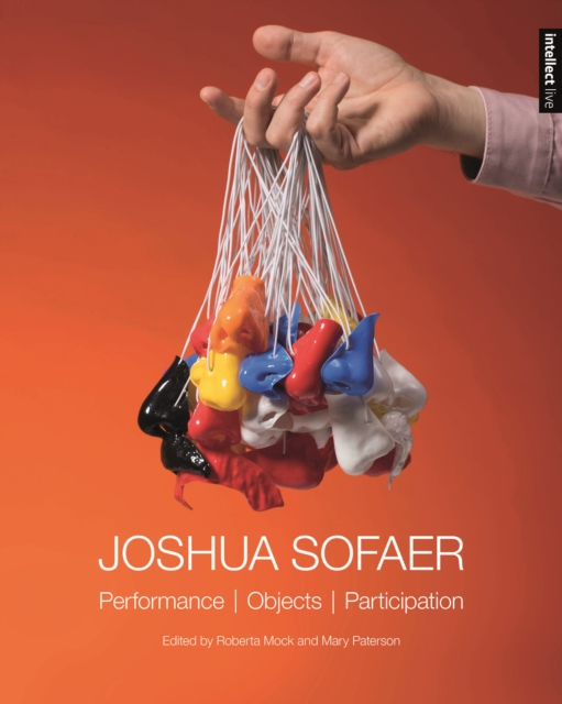 Joshua Sofaer : Performance | Objects | Participation, PDF eBook