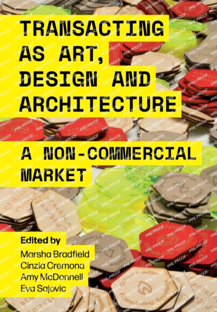 Transacting as Art, Design and Architecture : A Non-Commercial Market, Paperback / softback Book