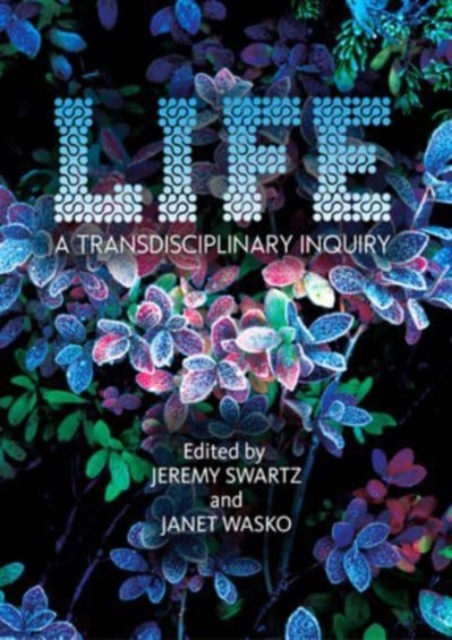 LIFE : A Transdisciplinary Inquiry, Paperback / softback Book