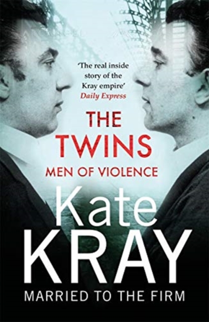 The Twins - Men of Violence : The Real Inside Story of the Krays, Paperback / softback Book