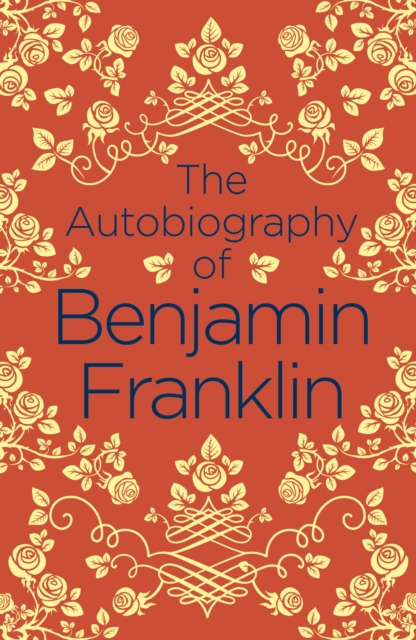 The Autobiography of Benjamin Franklin, Paperback / softback Book