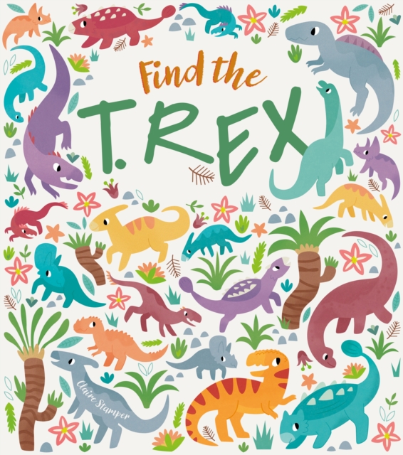 Find the T. Rex, Paperback / softback Book