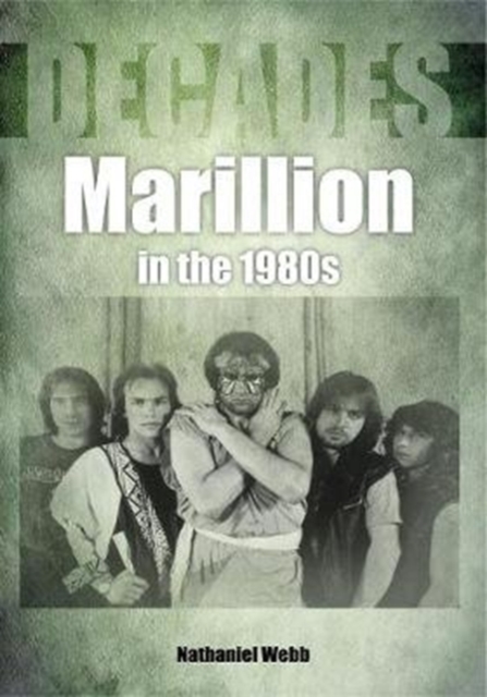 Marillion in the 1980s (Decades), Paperback / softback Book
