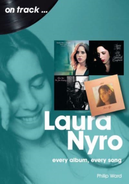 Laura Nyro On Track : Every Album, Every Song, Paperback / softback Book
