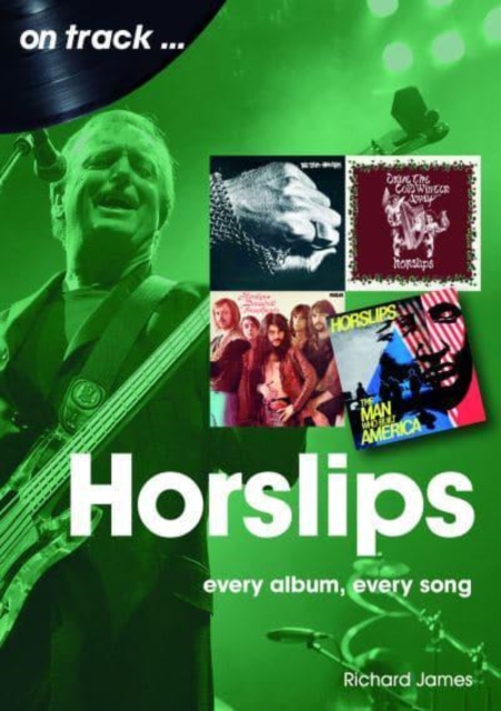 Horslips On Track : Every Album, Every Song, Paperback / softback Book