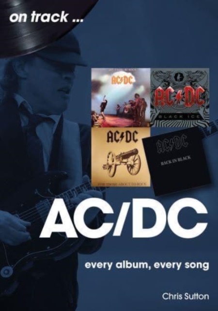 AC/DC On Track : Every Album, Every Song, Paperback / softback Book