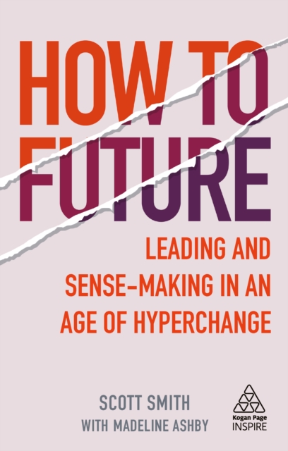 How to Future : Leading and Sense-making in an Age of Hyperchange, EPUB eBook