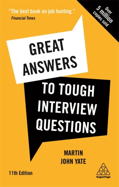 Great Answers to Tough Interview Questions : Your Comprehensive Job Search Guide with over 200 Practice Interview Questions, Paperback / softback Book