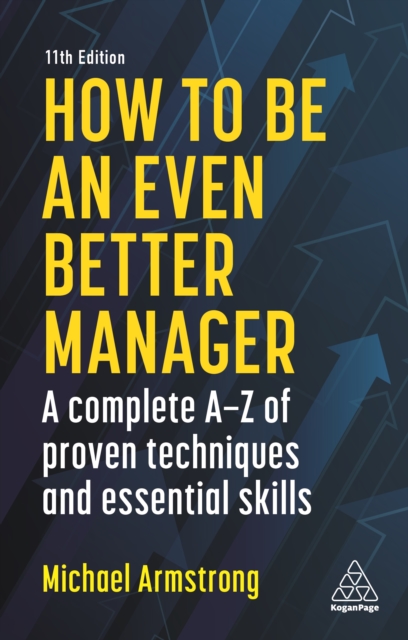 How to be an Even Better Manager : A Complete A-Z of Proven Techniques and Essential Skills, EPUB eBook