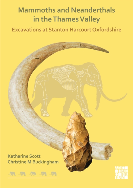 Mammoths and Neanderthals in the Thames Valley, Paperback / softback Book