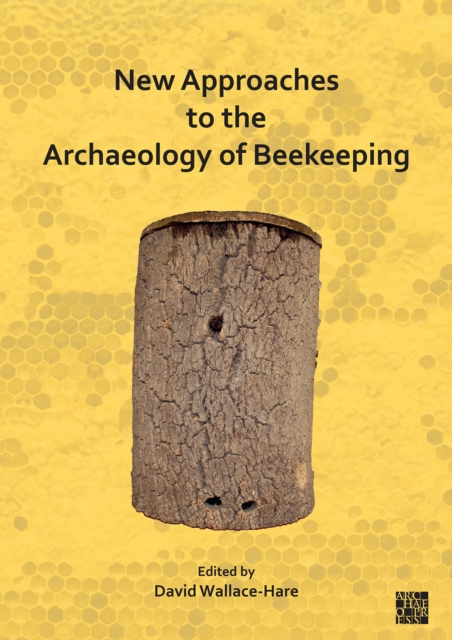 New Approaches to the Archaeology of Beekeeping, Paperback / softback Book