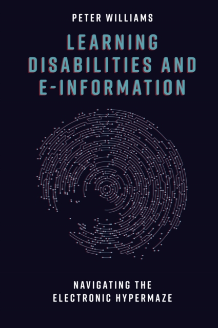 Learning Disabilities and e-Information : Navigating the Electronic Hypermaze, EPUB eBook