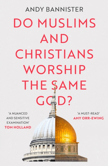 Do Muslims and Christians Worship the Same God?, Paperback / softback Book