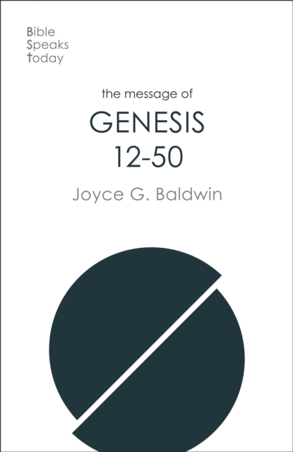 The Message of Genesis 12-50 : From Abraham To Joseph, Paperback / softback Book