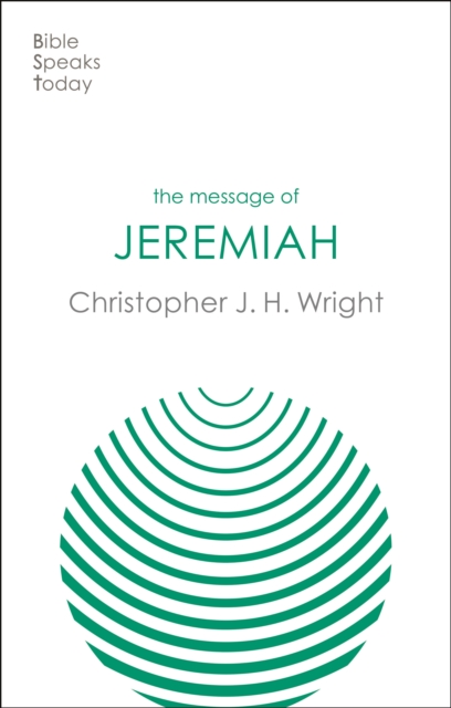 The Message of Jeremiah : Grace In The End, Paperback / softback Book