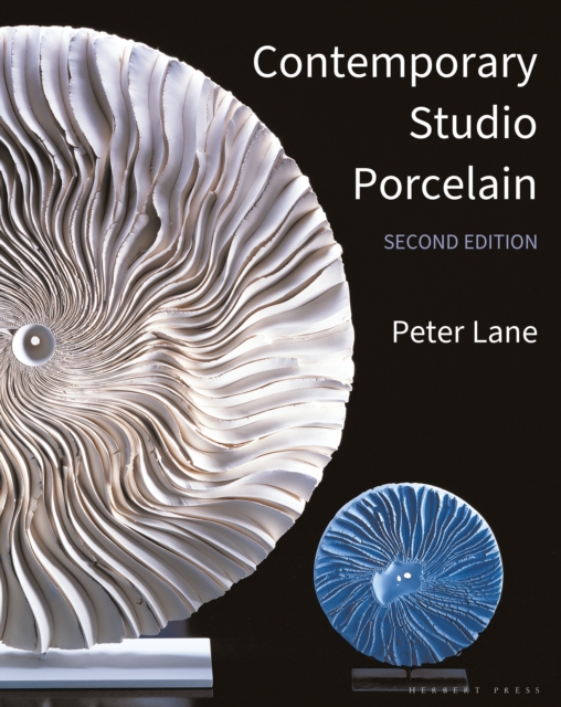 Contemporary Studio Porcelain : Materials, Techniques and Expressions, Hardback Book