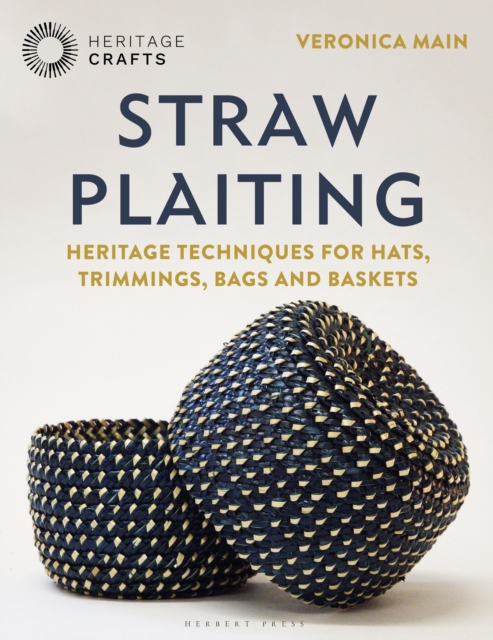 Straw Plaiting : Heritage Techniques for Hats, Trimmings, Bags and Baskets, PDF eBook