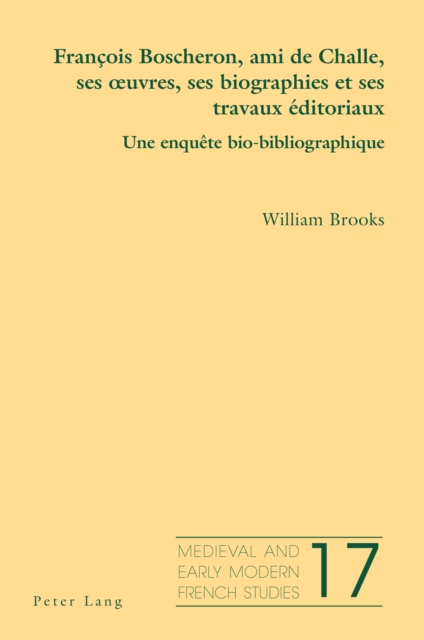 Francois Boscheron, ami de Challe, ses œuvres, ses biographies et ses travaux editoriaux : Une enquete bio-bibliographique, EPUB eBook