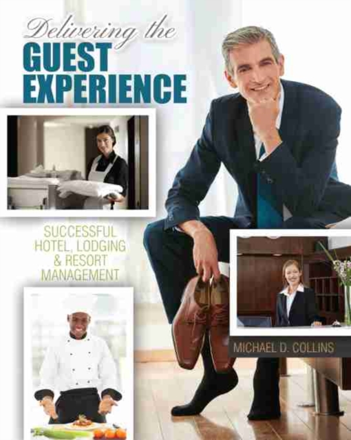 Delivering the Guest Experience: Successful Hotel, Lodging and Resort Management, Paperback / softback Book