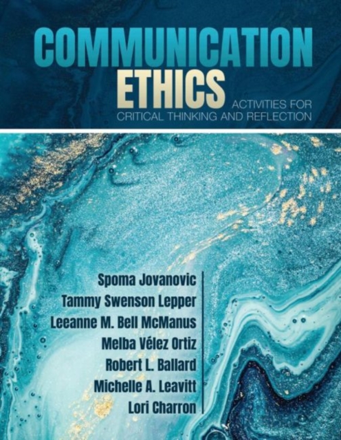Communication Ethics : Activities for Critical Thinking and Reflection, Paperback / softback Book