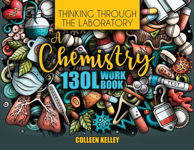 Thinking Through the Labratory : A Chemistry 130L Workbook, Spiral bound Book