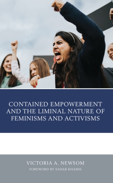 Contained Empowerment and the Liminal Nature of Feminisms and Activisms, EPUB eBook