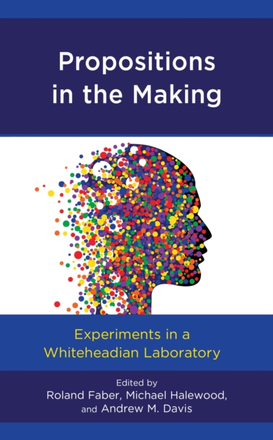 Propositions in the Making : Experiments in a Whiteheadian Laboratory, EPUB eBook
