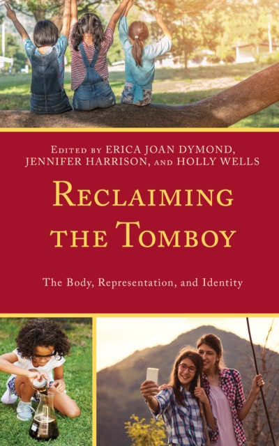 Reclaiming the Tomboy : The Body, Representation, and Identity, Paperback / softback Book