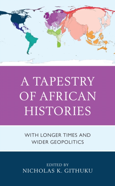 Tapestry of African Histories : With Longer Times and Wider Geopolitics, EPUB eBook