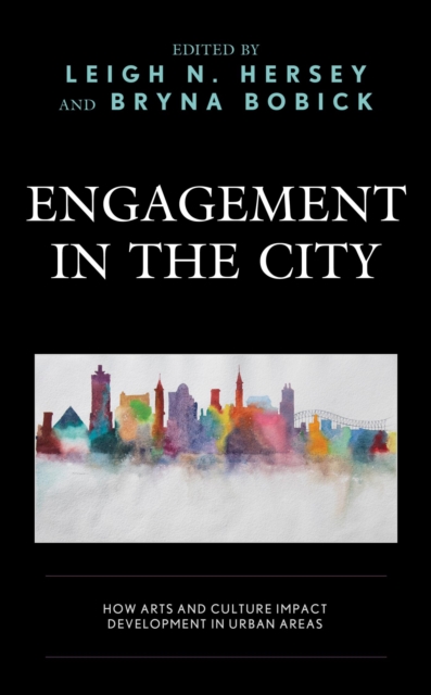 Engagement in the City : How Arts and Culture Impact Development in Urban Areas, EPUB eBook