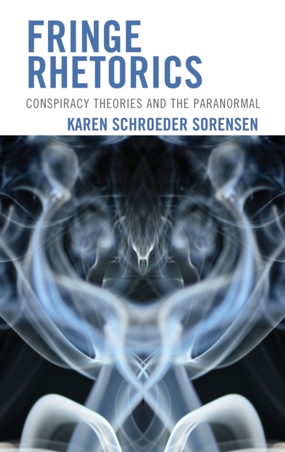 Fringe Rhetorics : Conspiracy Theories and the Paranormal, Hardback Book