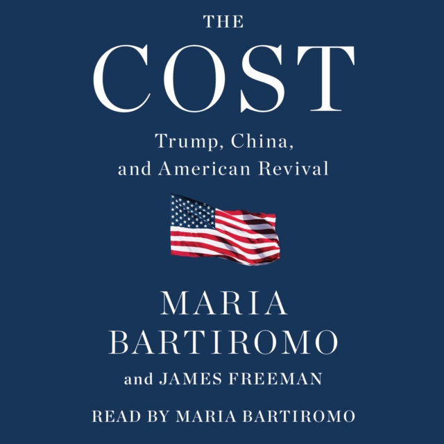 The Cost : Trump, China, and American Revival, eAudiobook MP3 eaudioBook