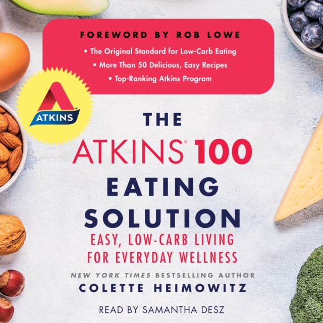 The Atkins 100 Eating Solution : Easy, Low-Carb Living for Everyday Wellness, eAudiobook MP3 eaudioBook